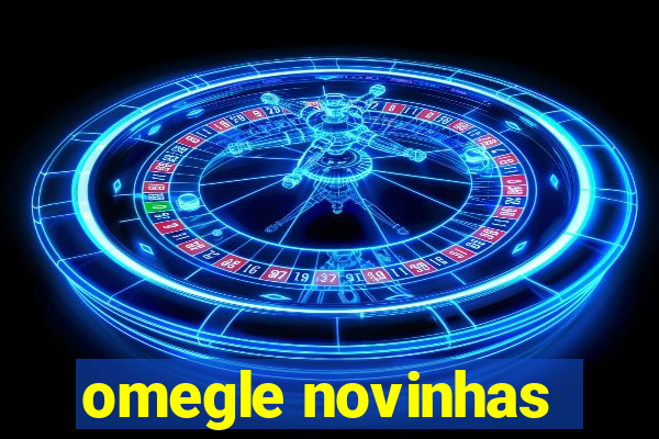 omegle novinhas